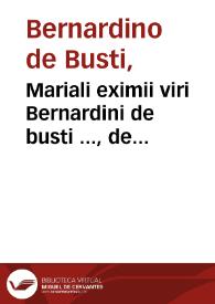 Portada:Mariali eximii viri Bernardini de busti ..., de singulis festivitatibus beate virginis per modu[m] sermonu[m] tractans. ...