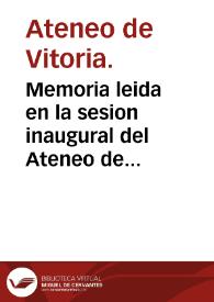 Portada:Memoria leida en la sesion inaugural del Ateneo de Vitoria, en el curso de 1866 a 1867 / por el secretario general del mismo, Eduardo Orodea.