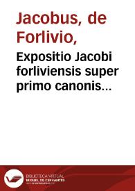 Portada:Expositio  Jacobi forliviensis super primo canonis Avicenne cum questionibus eiusdem. Quaestio Ugonis Senensis de malitia complexionis diversae