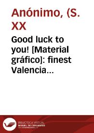 Portada:Good luck to you! [Material gráfico]: finest Valencia oranges : E. Grau.