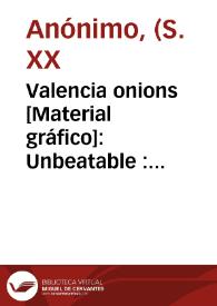 Portada:Valencia onions [Material gráfico]: Unbeatable : Guaranteed the finest packed.