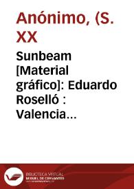 Portada:Sunbeam [Material gráfico]: Eduardo Roselló : Valencia Spain.