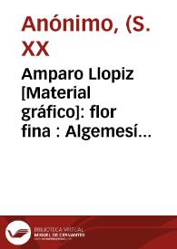 Portada:Amparo Llopiz [Material gráfico]: flor fina : Algemesí : selected oranges.