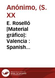 Portada:E. Roselló [Material gráfico]: Valencia : Spanish produce : prime quality : best value.