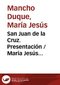 Portada:San Juan de la Cruz. Presentación  / María Jesús Mancho Duque