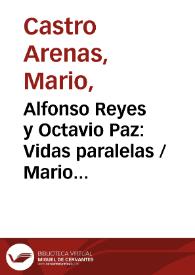 Portada:Alfonso Reyes y Octavio Paz: Vidas paralelas / Mario Castro Arenas