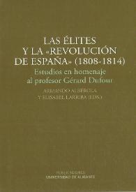 Portada:Las élites y la Revolución de España (1808-1814) : estudios en homenaje al profesor Gérard Dufour / Armando Alberola y Elisabel Larriba (eds.)