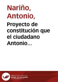 Portada:Proyecto de constitución que el ciudadano Antonio Nariño presenta al Soberano Congreso General de la República de Colombia