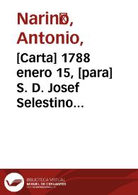 Portada:[Carta] 1788 enero 15, [para] S. D. Josef Selestino Mutis [recurso electrónico] / Ant. Nariño