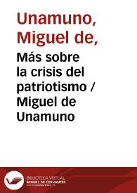 Portada:Más sobre la crisis del patriotismo / Miguel de Unamuno