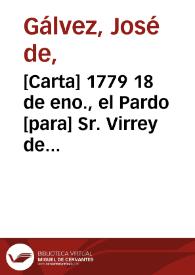 Portada:[Carta] 1779 18 de eno., el Pardo [para] Sr. Virrey de Sta. Fe  / Jph de Galvez