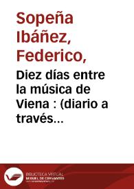 Portada:Diez días entre la música de Viena : (diario a través del festival) / Federico Sopeña Ibáñez