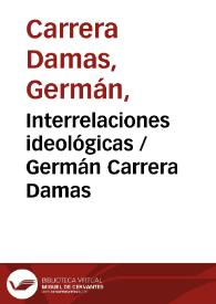 Portada:Interrelaciones ideológicas / Germán Carrera Damas