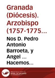 Portada:Nos D. Pedro Antonio Barroeta, y Angel ... Hacemos saber, que à instancias del religioso zelo, y devocion del Rey nuestro Señor Don Carlos III al mysterio de la Inmaculada Concepcion...