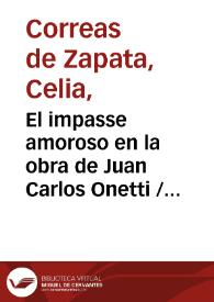Portada:El impasse amoroso en la obra de Juan Carlos Onetti / Celia de Zapata
