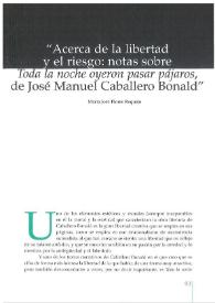 Portada:Acerca de la libertad y el riesgo: notas sobre \"Toda la noche oyeron pasar pájaros\", de José Manuel Caballero Bonald / María José Flores Requejo