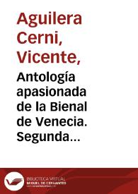 Portada:Antología apasionada de la Bienal de Venecia. Segunda parte / Vicente Aguilera Cerni