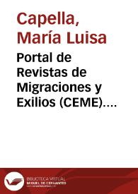 Portada:Portal de Revistas de Migraciones y Exilios (CEME). Presentación / María Luisa Capella