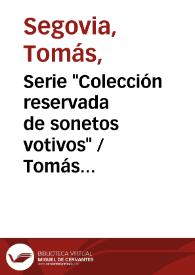 Portada:Serie \"Colección reservada de sonetos votivos\" / Tomás Segovia