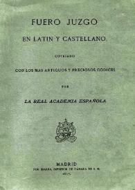 Portada:Fuero Juzgo en latín y castellano / cotejado con los más antiguos y preciosos códices por la Real Academia Española