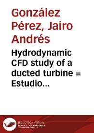Portada:Hydrodynamic CFD study of a ducted turbine = Estudio hidrodinámico de una turbina canalizada