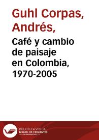 Portada:Café y cambio de paisaje en Colombia, 1970-2005