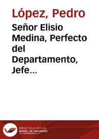 Portada:Señor Elisio Medina, Perfecto del Departamento, Jefe Civil y Militar, Coronel, etc., etc