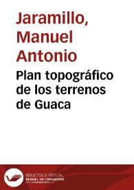 Portada:Plan topográfico de los terrenos de Guaca