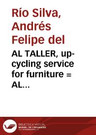 Portada:AL TALLER, up-cycling service for furniture = AL TALLER, Servicio de renovación para mobiliario