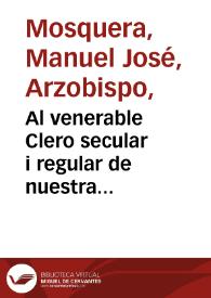 Portada:Al venerable Clero secular i regular de nuestra Arquidiocesis ...