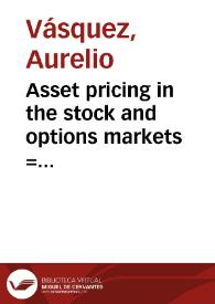 Portada:Asset pricing in the stock and options markets = Valoración de activos de los mercados de acciones y opciones