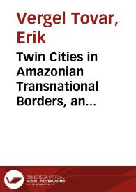Portada:Twin Cities in Amazonian Transnational Borders, an Appropriate Cross Border Approach for Squatter Settlements on flood prone lands located on border’s fringe: The Case Study of Leticia and Tabatinga