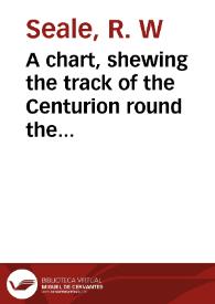 Portada:A chart, shewing the track of the Centurion round the world
