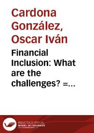 Portada:Financial Inclusion: What are the challenges? = Inclusión Financiera. ¿Cuáles son los desafíos?