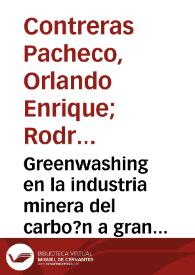 Portada:Greenwashing en la industria minera del carbo?n a gran escala - evidencias del caso colombiano