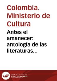 Portada:Antes el amanecer: antología de las literaturas indígenas de los Andes y la Sierra Nevada de Santa Marta