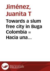Portada:Towards a slum free city in Buga Colombia = Hacia una ciudad libre de tugurios en Buga Colombia