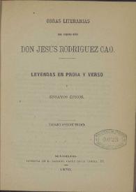 Portada:Obras literarias : Leyendas en prosa y verso y ensayos épicos. Tomo segundo / del precoz niño Don Jesús Rodríguez Cao