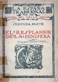 Portada:El Resplandor de la Hoguera. II. La España Tradicional / por D. Ramón del Valle-Inclán