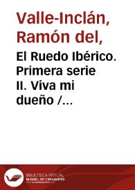 Portada:El Ruedo Ibérico. Primera serie II. Viva mi dueño / por don Ramón del Valle-Inclán