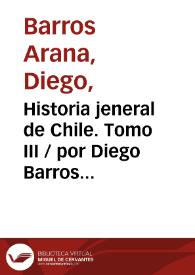 Portada:Historia jeneral de Chile. Tomo III / por Diego Barros Arana