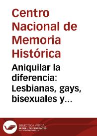 Portada:Aniquilar la diferencia: Lesbianas, gays, bisexuales y transgeneristas en el marco del conflicto armado colombiano