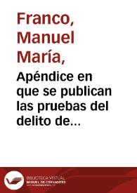Portada:Apéndice en que se publican las pruebas del delito de conspiración / ofrecidas por el Jeneral Manuel M. Franco, en su cuaderno publicado el 5 de marzo próximo pasado