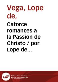 Portada:Catorce romances a la Passion de Christo / por Lope de Vega
