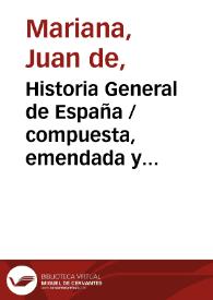 Portada:Historia General de España / compuesta, emendada y añadida por el padre Juan de Mariana de la Compañía de Jesus, con el sumario y tablas ; tomo primero [-segundo].-- Decimaquinta impresion