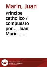 Portada:Principe catholico / compuesto por ... Juan Marin ... ; tomo segundo