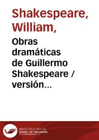 Portada:Obras dramáticas de Guillermo Shakespeare / versión castellana de Guillermo Macpherson con un estudio preliminar de Eduardo Benot.