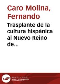 Portada:Trasplante de la cultura hispánica al Nuevo Reino de Granada ; influencia de española
