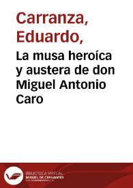 Portada:La musa heroíca y austera de don Miguel Antonio Caro