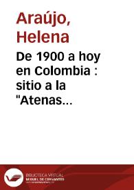 Portada:De 1900 a hoy en Colombia : sitio a la "Atenas suramericana"